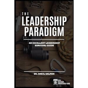 Salmon, Dr. ONeil Leadership Paradigm: A Ministry Leadership Survival Guide Salmon, Dr. ONeil Leadership Paradigm: A Ministry Leadership Survival Guide