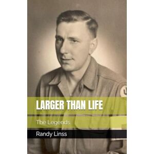 Linss, Randy Larger Than Life: The Legends Linss, Randy Larger Than Life: The Legends