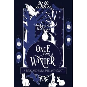 Macfarlane, H. L. Once Upon a Winter: A Folk and Fairy Tale Anthology: 1 (Once Upon a Season) Macfarlane, H. L. Once Upon a Winter: A Folk and Fairy Tale Anthology: 1 (Once Upon a Season)