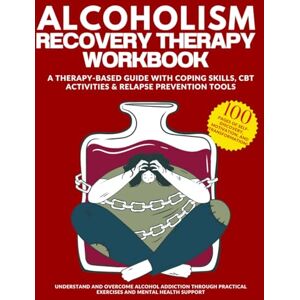 art, Damed Alcoholism recovery therapy workbook. A Therapy-Based Guide with Coping Skills, CBT Activities & Relapse Prevention Tools. 100 pages of ... Practical Exercises and Mental Health Support art, Damed Alcoholism recovery therapy workbook. A Therapy-Based Guide with Coping Skills, CBT Activities & Relapse Prevention Tools. 100 pages of ... Practical Exercises and Mental Health Support