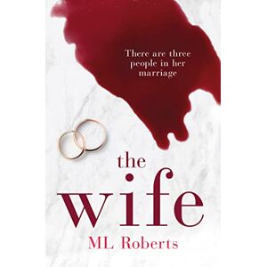 Roberts THE WIFE: A gripping emotional thriller with a twist that will take your breath away Roberts THE WIFE: A gripping emotional thriller with a twist that will take your breath away