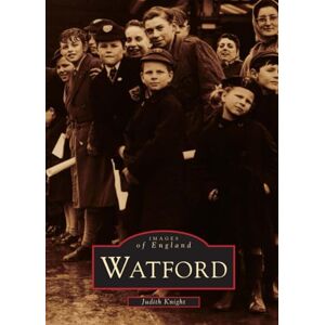 Judith Knight Watford (Images of England ; part of the Archive Photographs series) Judith Knight Watford (Images of England ; part of the Archive Photographs series)