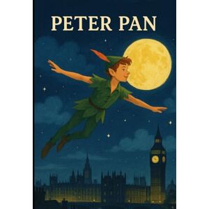 Barrie, James Matthew Peter Pan: Peter And Wendy Barrie, James Matthew Peter Pan: Peter And Wendy