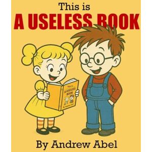Abel, Andrew Robert A Useless Book Abel, Andrew Robert A Useless Book