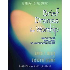 Abingdon Press Brief Dramas for Worship: 12 Ready-to-Use Scripts Abingdon Press Brief Dramas for Worship: 12 Ready-to-Use Scripts
