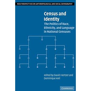 Kertzer, David Census and Identity: The Politics of Race, Ethnicity, and Language in National Censuses: 1 (New Perspectives on Anthropological and Social Demography, Series Number 1) Kertzer, David Census and Identity: The Politics of Race, Ethnicity, and Language in National Censuses: 1 (New Perspectives on Anthropological and Social Demography, Series Number 1)