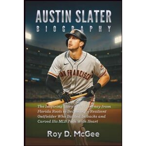D. McGee, Roy Austin Slater Biography: The Inspiring Story of His Journey from Florida Roots to Becoming a Resilient Outfielder Who Battled Setbacks and Carved His MLB Path With Heart D. McGee, Roy Austin Slater Biography: The Inspiring Story of His Journey from Florida Roots to Becoming a Resilient Outfielder Who Battled Setbacks and Carved His MLB Path With Heart