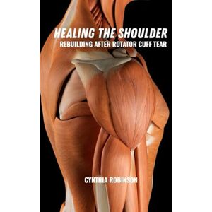 Robinson Healing the shoulder: Rebuilding after rotator cuff tear Robinson Healing the shoulder: Rebuilding after rotator cuff tear