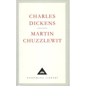 Dickens, Charles Martin Chuzzlewit (Everyman's Library CLASSICS) Dickens, Charles Martin Chuzzlewit (Everyman's Library CLASSICS)