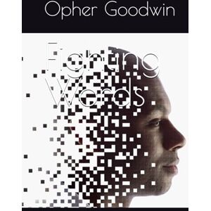 Goodwin, Opher Fighting Words Goodwin, Opher Fighting Words