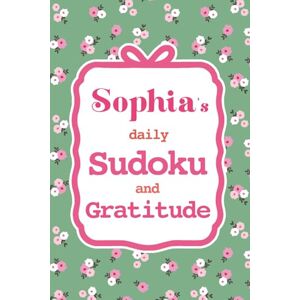 Lee Sophia's Daily Sudoku & Gratitude Journal: 365 Days of Puzzles & Mindfulness Reflection Lee Sophia's Daily Sudoku & Gratitude Journal: 365 Days of Puzzles & Mindfulness Reflection