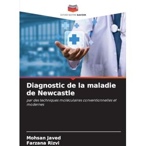 Javed, Mohsan Diagnostic de la maladie de Newcastle: par des techniques moléculaires conventionnelles et modernes Javed, Mohsan Diagnostic de la maladie de Newcastle: par des techniques moléculaires conventionnelles et modernes