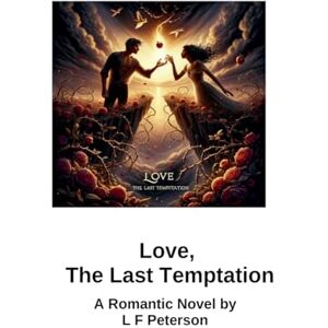 Peterson, L F Love, The Last Temptation Peterson, L F Love, The Last Temptation