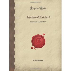 Bolza, Oskar Hadith of Bukhari: Volumes I, II, III & IV (Forgotten Books) Bolza, Oskar Hadith of Bukhari: Volumes I, II, III & IV (Forgotten Books)