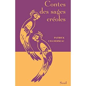 Chamoiseau, Patrick Contes des sages créoles Chamoiseau, Patrick Contes des sages créoles