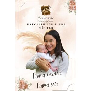 Lehmann, Carmen Ratgeber für Junge Mütter: Junge Mütter brauch Hilfe (,Ratgeber für Junge Mütter und Familien) Lehmann, Carmen Ratgeber für Junge Mütter: Junge Mütter brauch Hilfe (,Ratgeber für Junge Mütter und Familien)