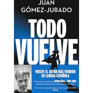 Gomez-Jurado, Juan Todo Vuelve / Everything Comes Back: Todo arde 2 Gomez-Jurado, Juan Todo Vuelve / Everything Comes Back: Todo arde 2