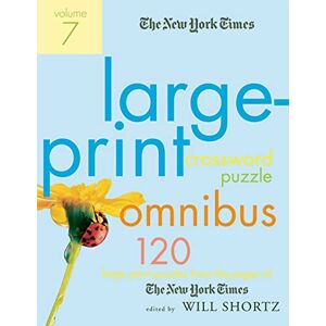 Shortz, Will Nyt Lp Xword Omni V7: 120 Large-Print Puzzles from the Pages of the New York Times: 07 (New York Times Large-Print Crossword Puzzle Omnibus) Shortz, Will Nyt Lp Xword Omni V7: 120 Large-Print Puzzles from the Pages of the New York Times: 07 (New York Times Large-Print Crossword Puzzle Omnibus)
