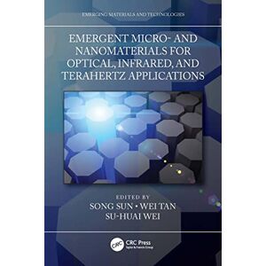 CRC Press Emergent Micro- and Nanomaterials for Optical, Infrared, and Terahertz Applications (Emerging Materials and Technologies) CRC Press Emergent Micro- and Nanomaterials for Optical, Infrared, and Terahertz Applications (Emerging Materials and Technologies)