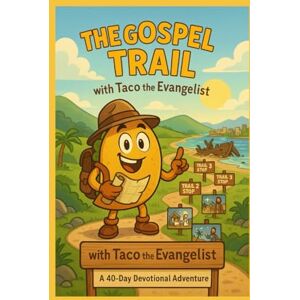 Conley, Daniel Joe Gospel Trail With Taco The Evangelist (Gospel Trail: Childrens Series) Conley, Daniel Joe Gospel Trail With Taco The Evangelist (Gospel Trail: Childrens Series)