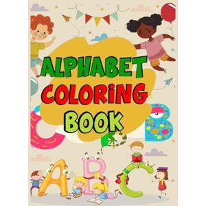KADYAN, SAHIL Alphabet Coloring Book for Kids: Fun A to Z Learning and Coloring Activities KADYAN, SAHIL Alphabet Coloring Book for Kids: Fun A to Z Learning and Coloring Activities
