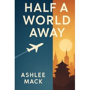Mack, Ashlee Half a World Away Mack, Ashlee Half a World Away