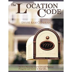Charran, Swami Ram The Location Code The Best Place to Live: Are You Succesful PRESENTLY WHERE YOU ARE? Charran, Swami Ram The Location Code The Best Place to Live: Are You Succesful PRESENTLY WHERE YOU ARE?