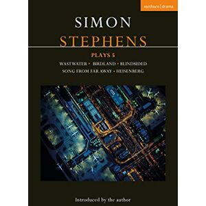 Simon Stephens Plays 5: Wastwater; Birdland; Blindsided; Song From Far Away; Heisenberg (Contemporary Dramatists) Simon Stephens Plays 5: Wastwater; Birdland; Blindsided; Song From Far Away; Heisenberg (Contemporary Dramatists)