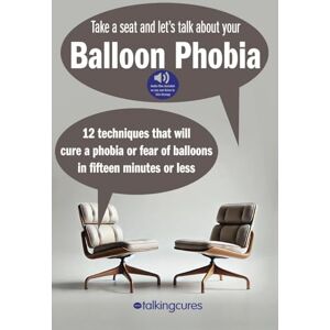 Brackin, James Balloon Phobia Fifteen Minute Therapy: 12 techniques that will cure a balloon phobia in fifteen minutes or less Brackin, James Balloon Phobia Fifteen Minute Therapy: 12 techniques that will cure a balloon phobia in fifteen minutes or less