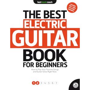 Spencer, Dan The Best Guitar Book for Beginners: Electric Guitar 1: How to Play Your Favorite Songs and Guitar Solos Right Now Spencer, Dan The Best Guitar Book for Beginners: Electric Guitar 1: How to Play Your Favorite Songs and Guitar Solos Right Now