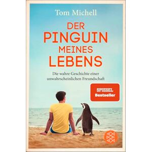 Michell, Tom Der Pinguin meines Lebens: Die wahre Geschichte einer unwahrscheinlichen Freundschaft Michell, Tom Der Pinguin meines Lebens: Die wahre Geschichte einer unwahrscheinlichen Freundschaft