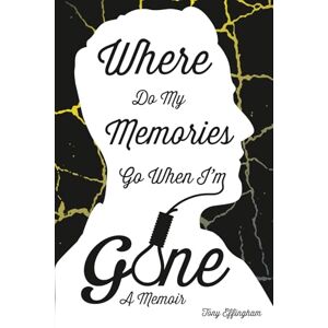 Effingham Where Do My Memories Go When I'm Gone? Effingham Where Do My Memories Go When I'm Gone?