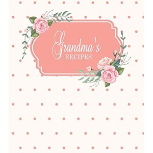 Press, Ellen Tree Grandma's Recipes: Fill in the Blank Cookbook and Recipe Organizer to Collect Your Most Treasured Family Meals Press, Ellen Tree Grandma's Recipes: Fill in the Blank Cookbook and Recipe Organizer to Collect Your Most Treasured Family Meals