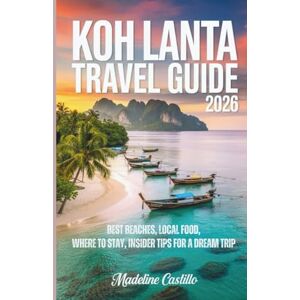 Castillo, Madeline Koh Lanta Travel Guide 2026: Best Beaches, Local Food, Where to Stay, and Insider Tips for a Dream Trip Castillo, Madeline Koh Lanta Travel Guide 2026: Best Beaches, Local Food, Where to Stay, and Insider Tips for a Dream Trip