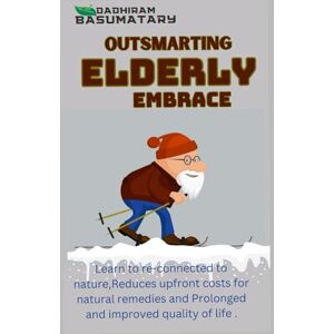 Basumatary, Dadhiram Outsmarting Elderly Embrace: Learn to re-connected to nature,Reduces upfront costs for natural remedies and Prolonged and improved quality of life . (Think Beyond Boundaries) Basumatary, Dadhiram Outsmarting Elderly Embrace: Learn to re-connected to nature,Reduces upfront costs for natural remedies and Prolonged and improved quality of life . (Think Beyond Boundaries)