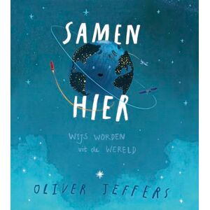 Jeffers, Oliver Samen hier: wijs worden uit de wereld Jeffers, Oliver Samen hier: wijs worden uit de wereld