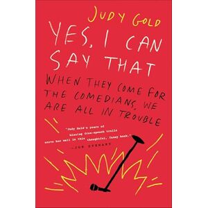 Dey Street Books Yes, I Can Say That: When They Come for the Comedians, We Are All in Trouble Dey Street Books Yes, I Can Say That: When They Come for the Comedians, We Are All in Trouble