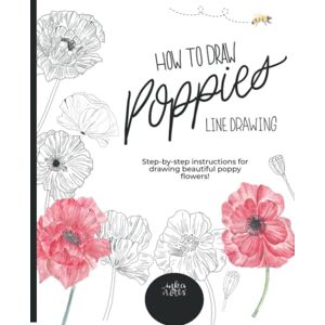 press, inkanotes How to Draw Poppies: Step-by-step instructions for drawing 13 beautiful poppy flowers, Line Drawing Flowers, Reference Guide for any Hobbyist or Professional Artist press, inkanotes How to Draw Poppies: Step-by-step instructions for drawing 13 beautiful poppy flowers, Line Drawing Flowers, Reference Guide for any Hobbyist or Professional Artist