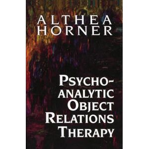 Horner, Althea Psychoanalytic Object Relations Therapy Horner, Althea Psychoanalytic Object Relations Therapy