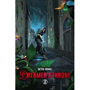 Ring, Seth Dreamer's Throne 3: A Fantasy LitRPG Adventure Ring, Seth Dreamer's Throne 3: A Fantasy LitRPG Adventure