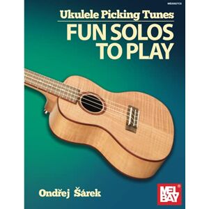 Šárek, Ondřej Ukulele Picking Tunes-Fun Solos to Play Šárek, Ondřej Ukulele Picking Tunes-Fun Solos to Play