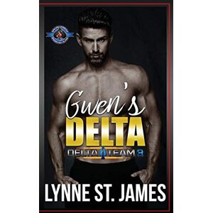 St. James, Lynne Gwen's Delta: (Special Forces: Operation Alpha): 3 (Delta Team Three) St. James, Lynne Gwen's Delta: (Special Forces: Operation Alpha): 3 (Delta Team Three)