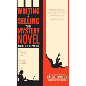 Ephron, Hallie Writing and Selling Your Mystery Novel Revised and Expanded Edition: The Complete Guide to Mystery, Suspense, and Crime Ephron, Hallie Writing and Selling Your Mystery Novel Revised and Expanded Edition: The Complete Guide to Mystery, Suspense, and Crime