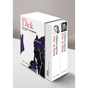 Dick, Philip K. Nouvelles complètes I et II: Coffret en 2 volumes : Tome 1, 1947-1953 ; Tome 2, 1954-1981 Dick, Philip K. Nouvelles complètes I et II: Coffret en 2 volumes : Tome 1, 1947-1953 ; Tome 2, 1954-1981