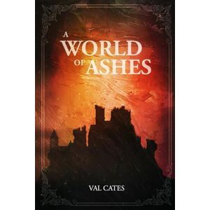 Cates, Val A World of Ashes: The Stolen Heir Series- Book 2 Cates, Val A World of Ashes: The Stolen Heir Series- Book 2