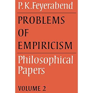 Feyerabend Problems of Empiricism v2: Philosophical Papers: 02 (Philosophical Papers (Cambridge)) Feyerabend Problems of Empiricism v2: Philosophical Papers: 02 (Philosophical Papers (Cambridge))