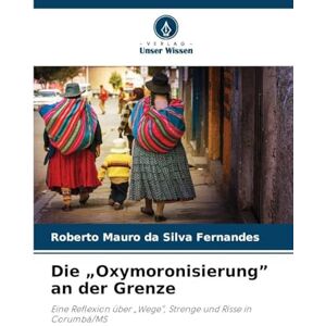 Silva Die "Oxymoronisierung" an der Grenze: Eine Reflexion über "Wege", Strenge und Risse in Corumbá/MS Silva Die "Oxymoronisierung" an der Grenze: Eine Reflexion über "Wege", Strenge und Risse in Corumbá/MS