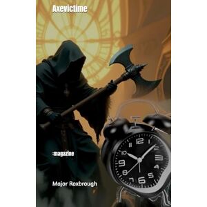 Roxbrough, ed Major Axevictime: :magazine Roxbrough, ed Major Axevictime: :magazine