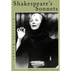 Shakespeare's Sonnets: Critical Essays (Shakespeare Criticism) Shakespeare's Sonnets: Critical Essays (Shakespeare Criticism)