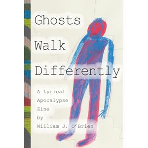 O'Brien, William J. Ghosts Walk Differently O'Brien, William J. Ghosts Walk Differently